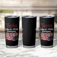 American Flag Resist Tumbler Cup Like It's 1938 Germany