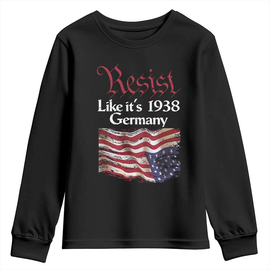 American Flag Resist Youth Sweatshirt Like It's 1938 Germany