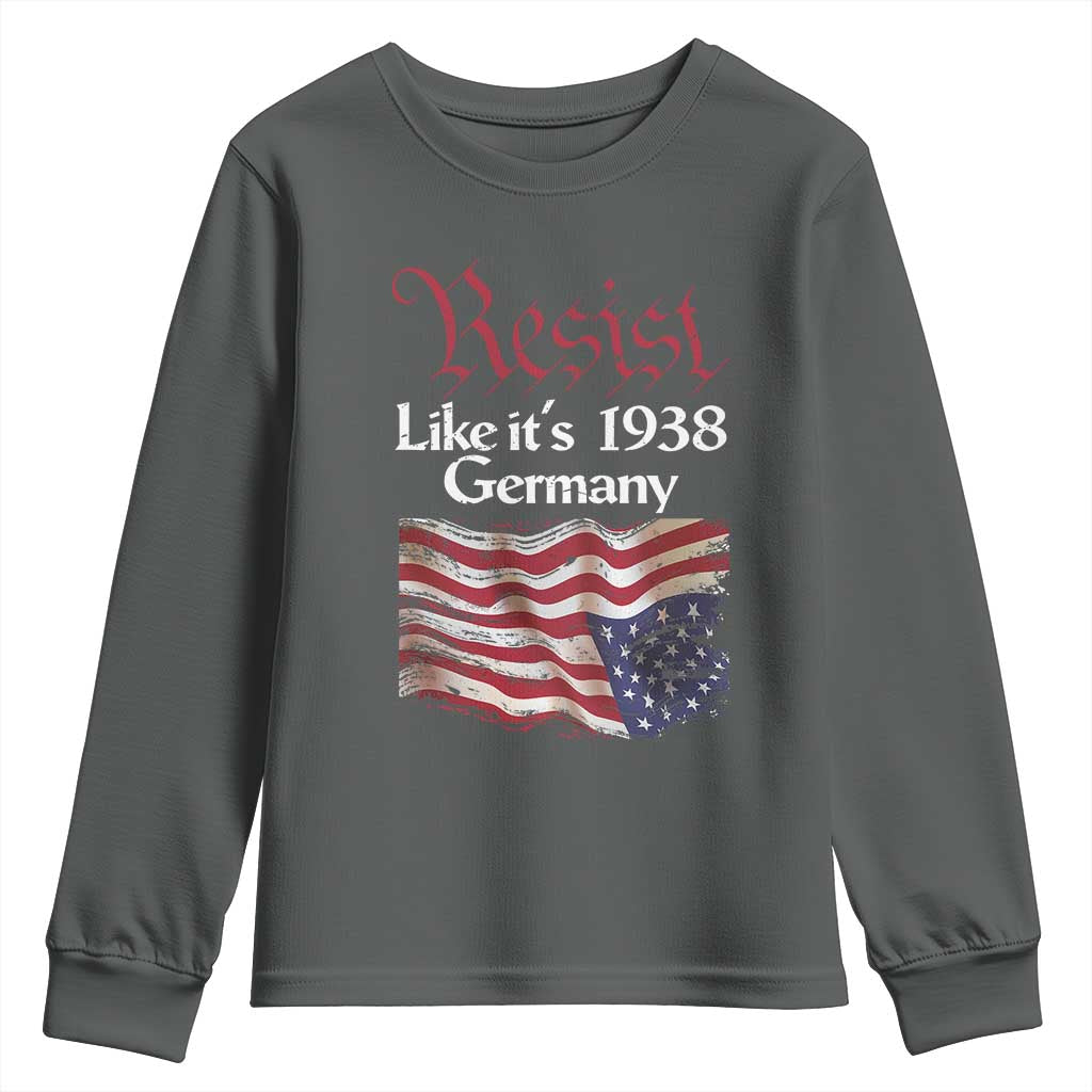 American Flag Resist Youth Sweatshirt Like It's 1938 Germany