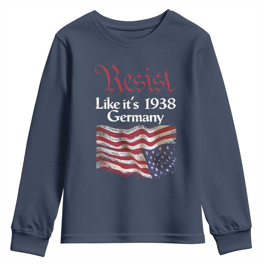 American Flag Resist Youth Sweatshirt Like It's 1938 Germany