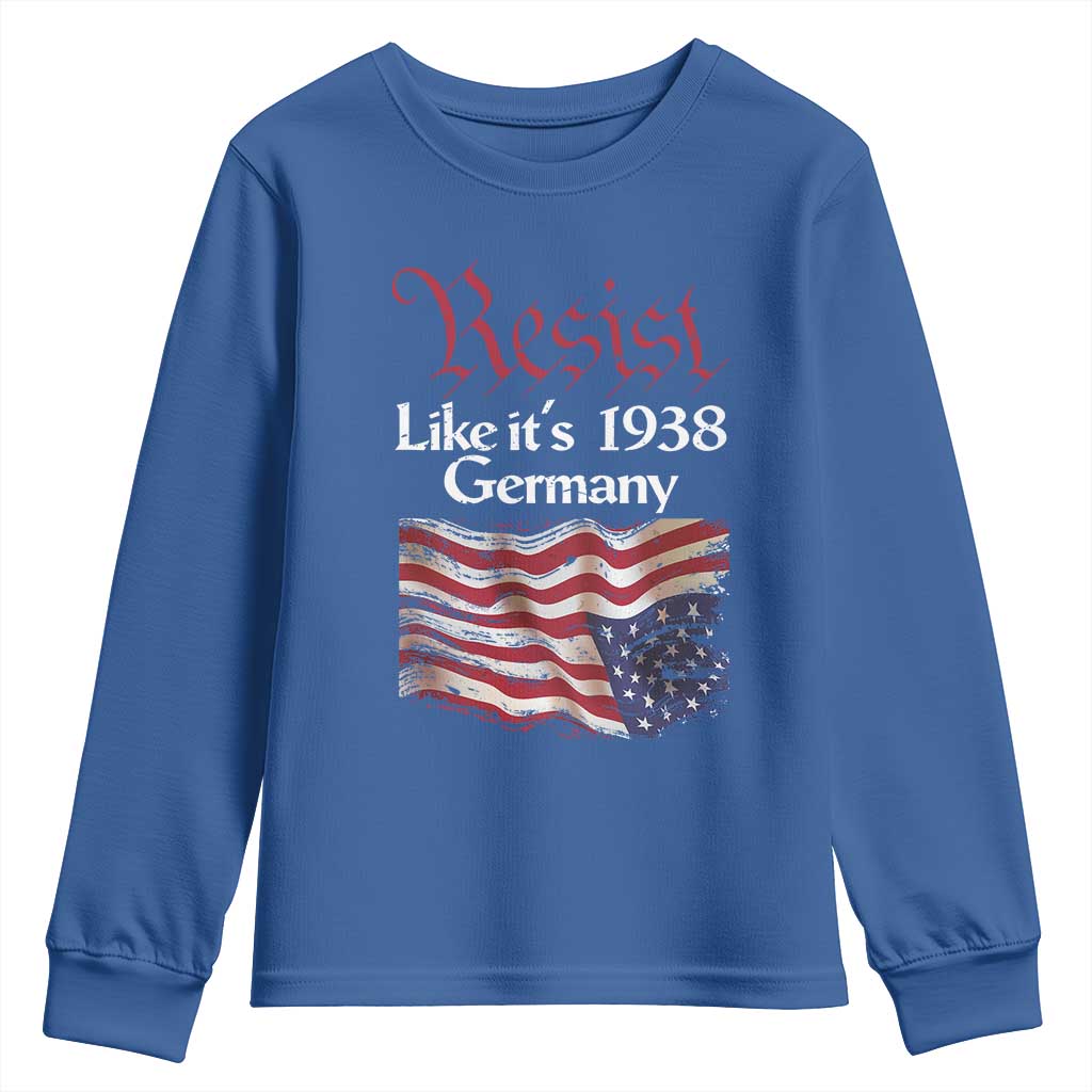 American Flag Resist Youth Sweatshirt Like It's 1938 Germany