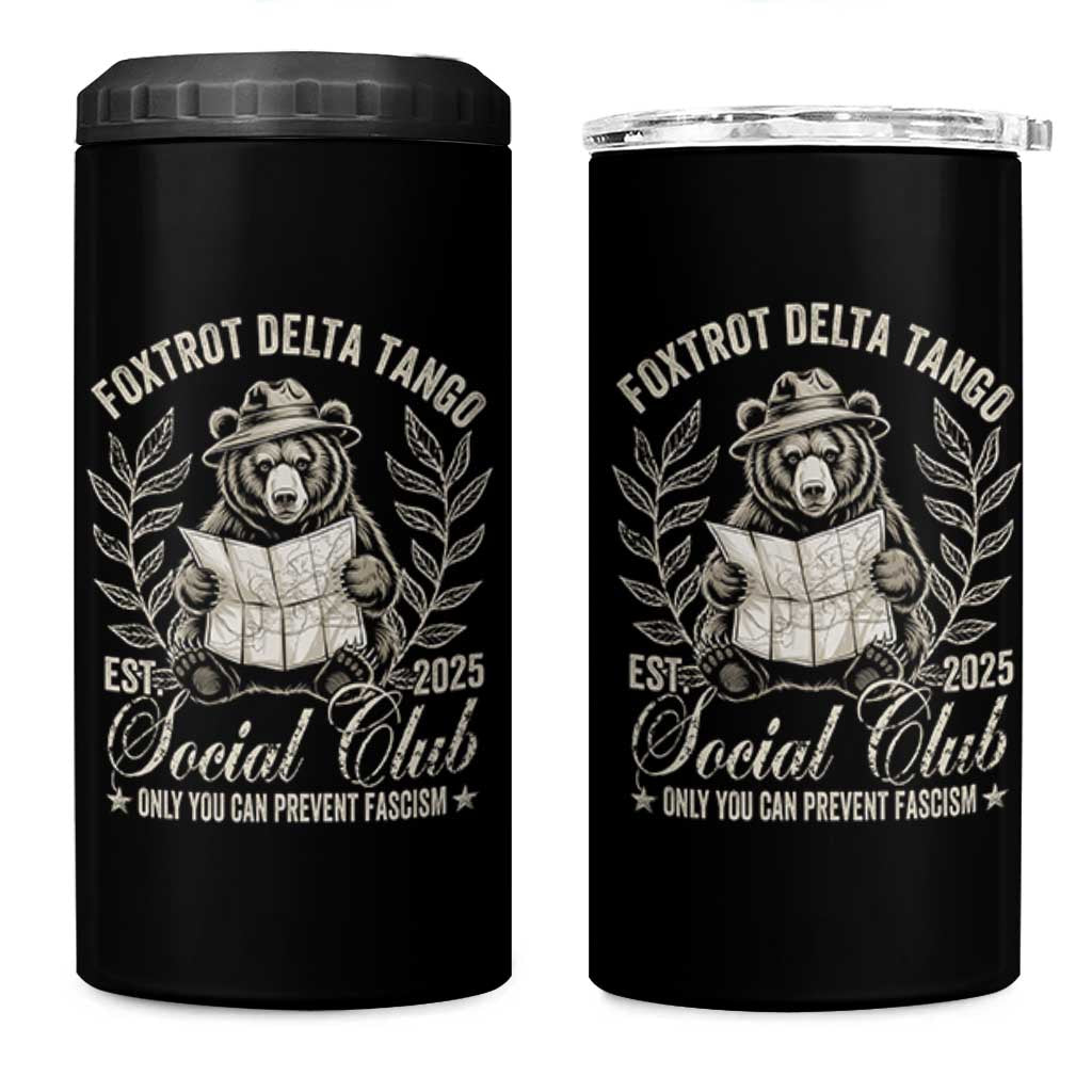 Foxtrot Delta Tango FDT Social Club 4 in 1 Can Cooler Tumbler Only You Can Prevent Fascism Retro Bear