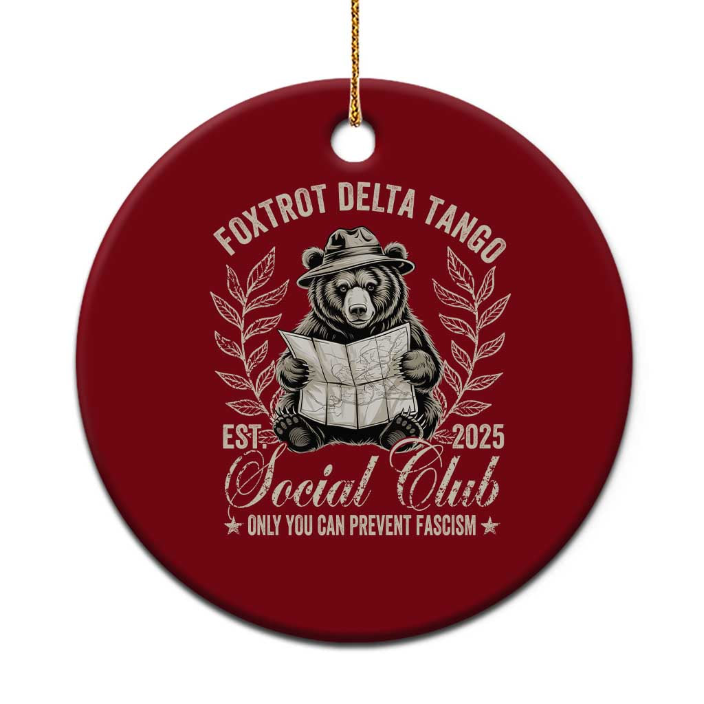 Foxtrot Delta Tango FDT Social Club Ceramic Ornament Only You Can Prevent Fascism Retro Bear - Wonder Print Shop