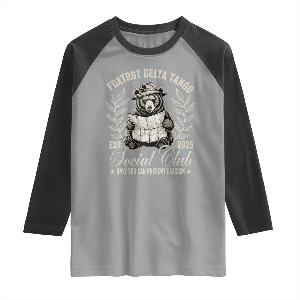 Foxtrot Delta Tango FDT Social Club Raglan Shirt Only You Can Prevent Fascism Retro Bear