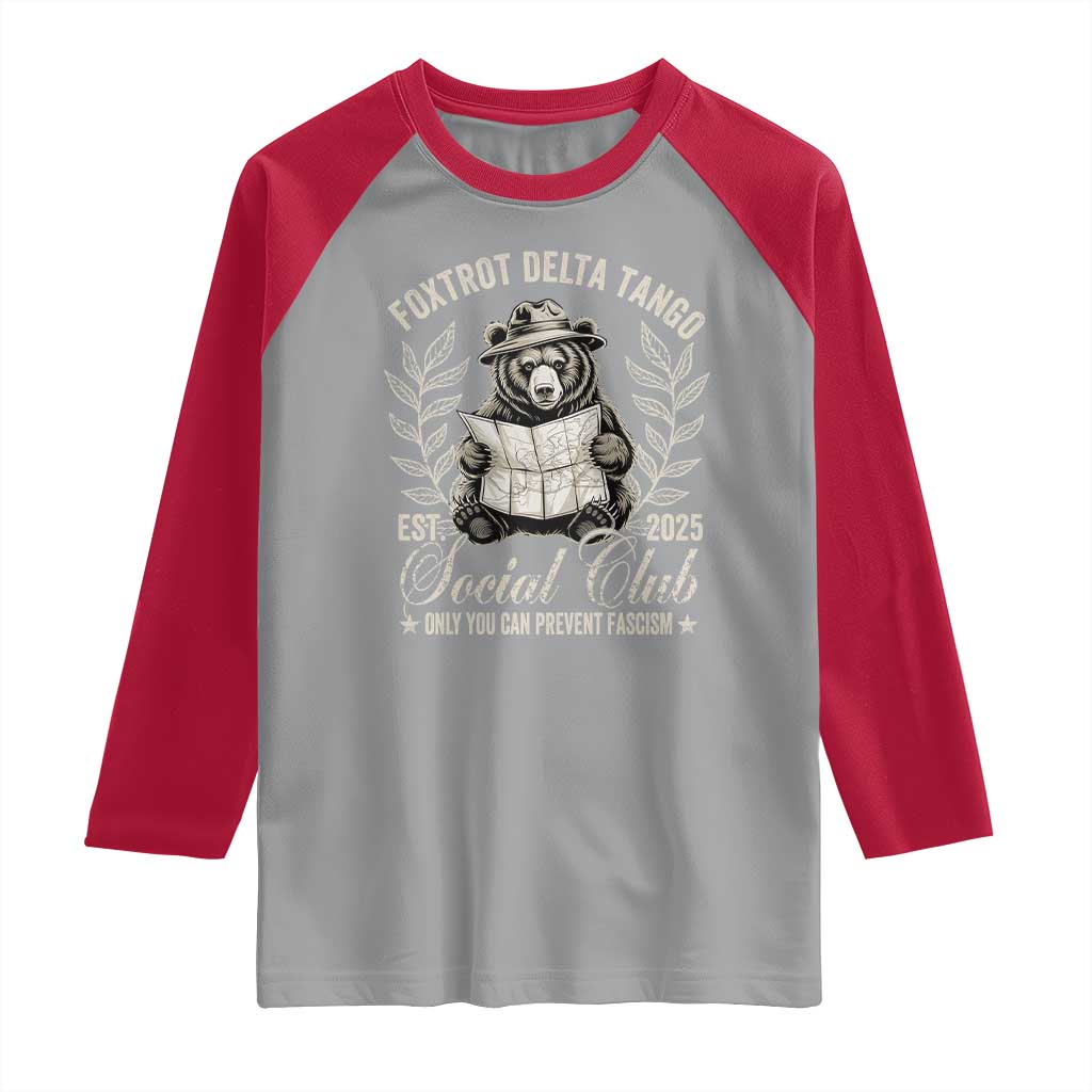 Foxtrot Delta Tango FDT Social Club Raglan Shirt Only You Can Prevent Fascism Retro Bear