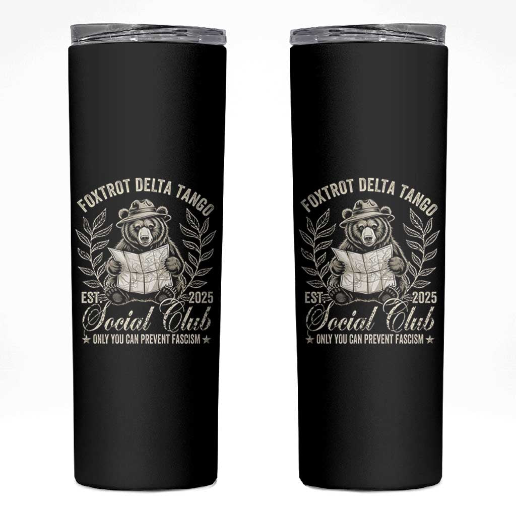 Foxtrot Delta Tango FDT Social Club Skinny Tumbler Only You Can Prevent Fascism Retro Bear
