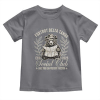 Foxtrot Delta Tango FDT Social Club Toddler T Shirt Only You Can Prevent Fascism Retro Bear