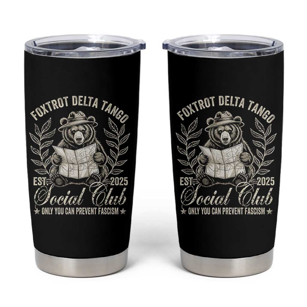 Foxtrot Delta Tango FDT Social Club Tumbler Cup Only You Can Prevent Fascism Retro Bear