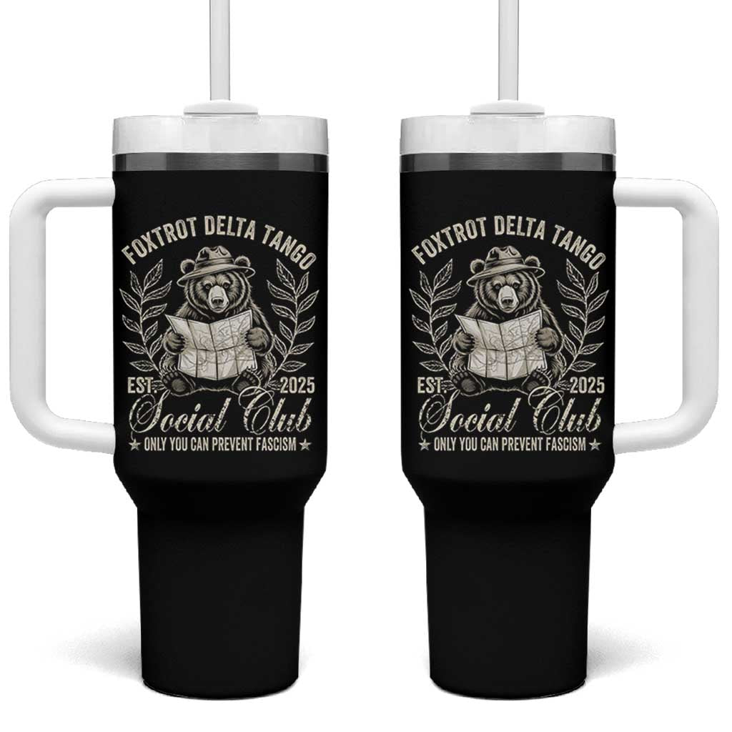 Foxtrot Delta Tango FDT Social Club Tumbler With Handle Only You Can Prevent Fascism Retro Bear