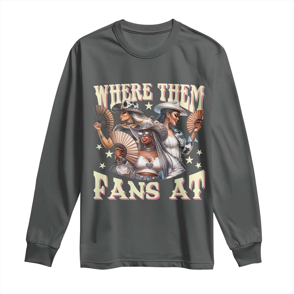 Melanin Cowgirls Long Sleeve Shirt Where Them Fans At Country Life Women Girls
