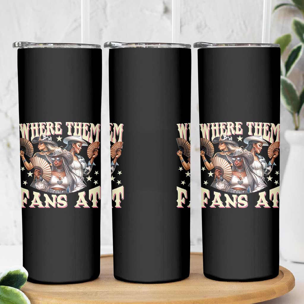 Melanin Cowgirls Skinny Tumbler Where Them Fans At Country Life Women Girls
