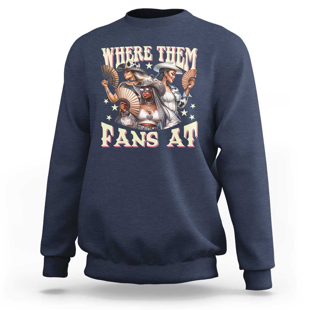 Melanin Cowgirls Sweatshirt Where Them Fans At Country Life Women Girls