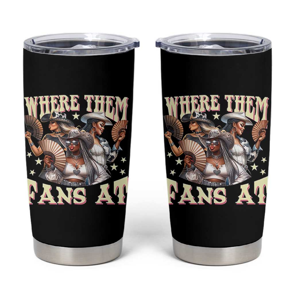 Melanin Cowgirls Tumbler Cup Where Them Fans At Country Life Women Girls