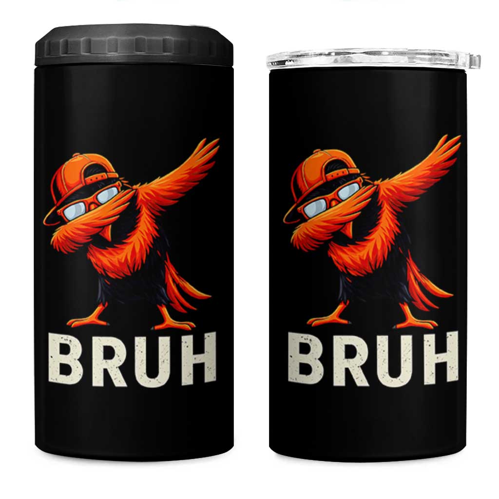 Funny Dabbing Oriole Bird Bruh 4 in 1 Can Cooler Tumbler Cool Game Day Sports Fan