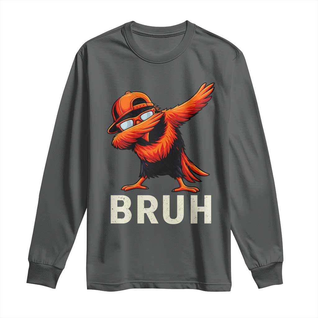 Funny Dabbing Oriole Bird Bruh Long Sleeve Shirt Cool Game Day Sports Fan