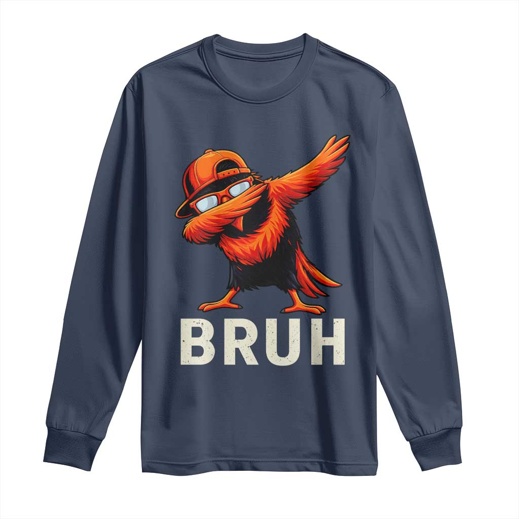 Funny Dabbing Oriole Bird Bruh Long Sleeve Shirt Cool Game Day Sports Fan