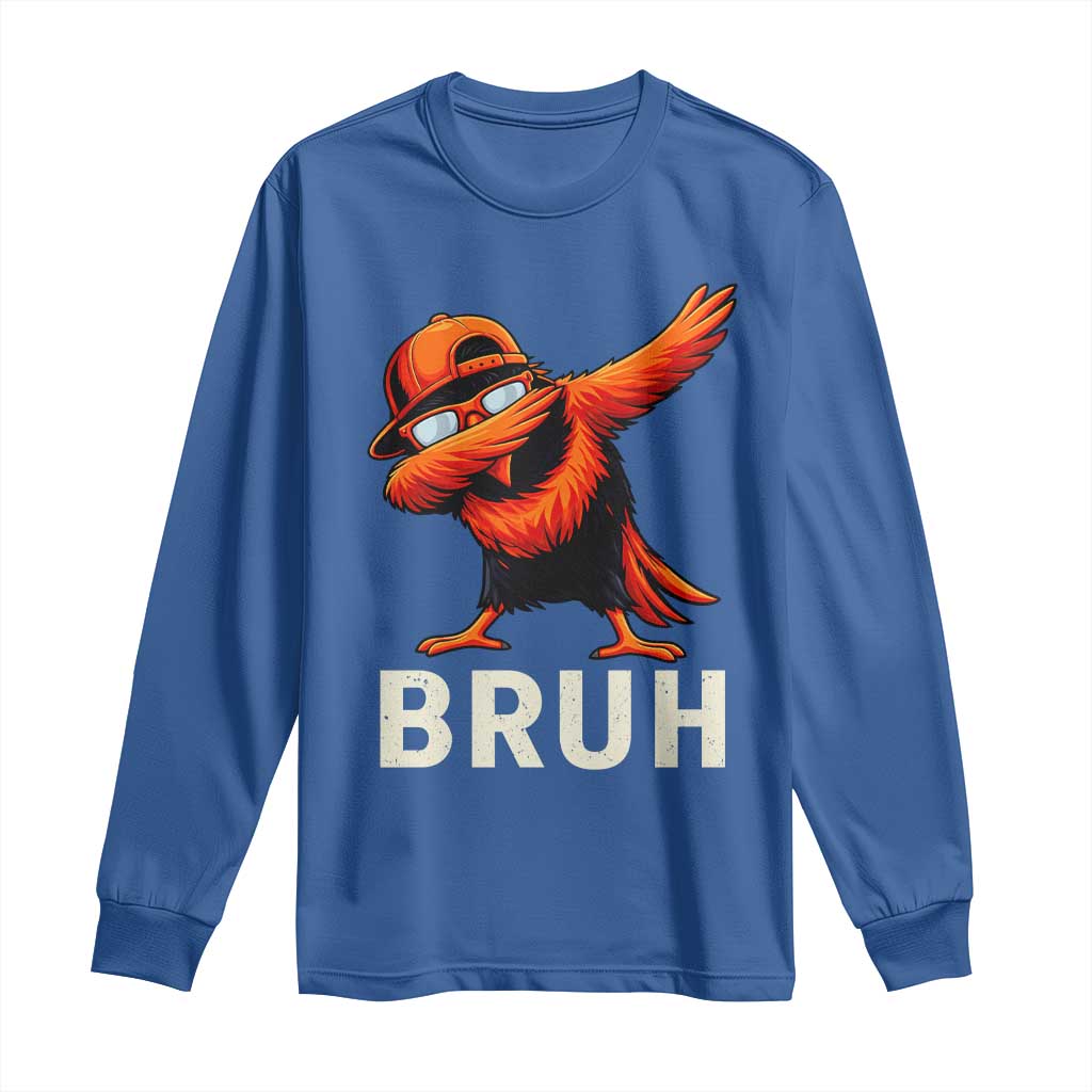 Funny Dabbing Oriole Bird Bruh Long Sleeve Shirt Cool Game Day Sports Fan
