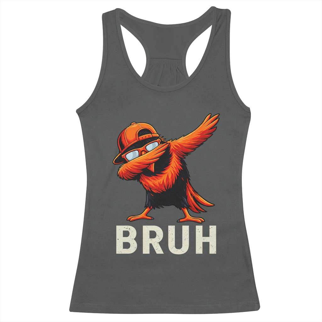Funny Dabbing Oriole Bird Bruh Racerback Tank Top Cool Game Day Sports Fan