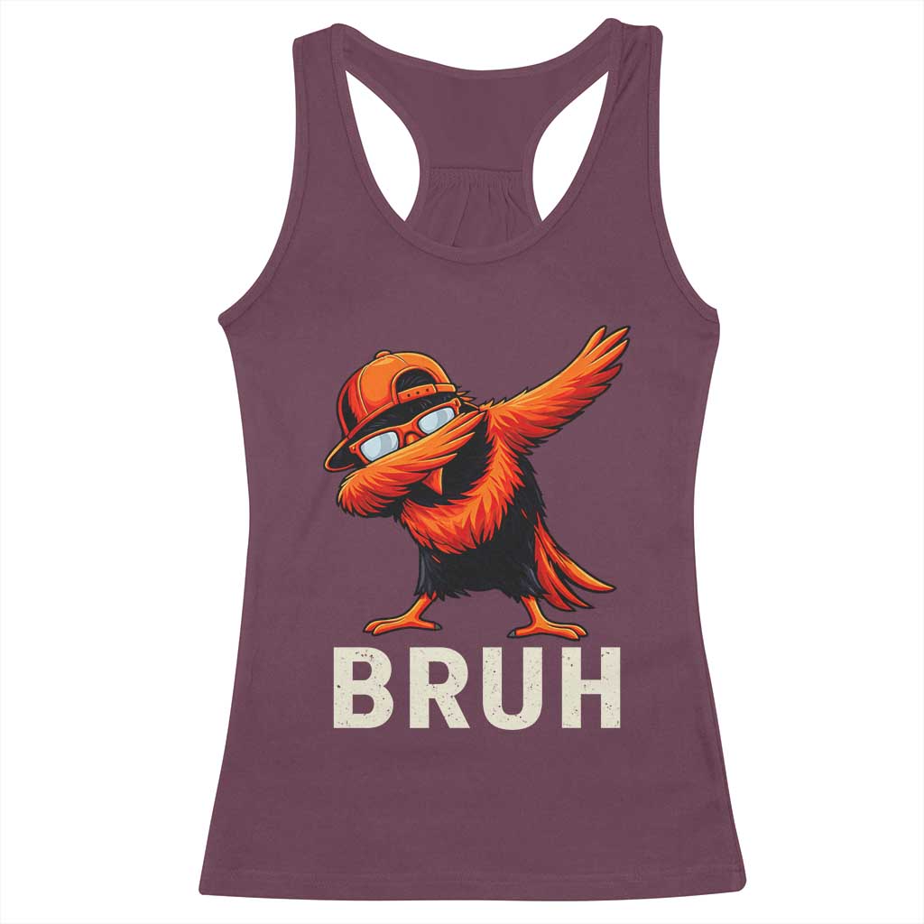 Funny Dabbing Oriole Bird Bruh Racerback Tank Top Cool Game Day Sports Fan