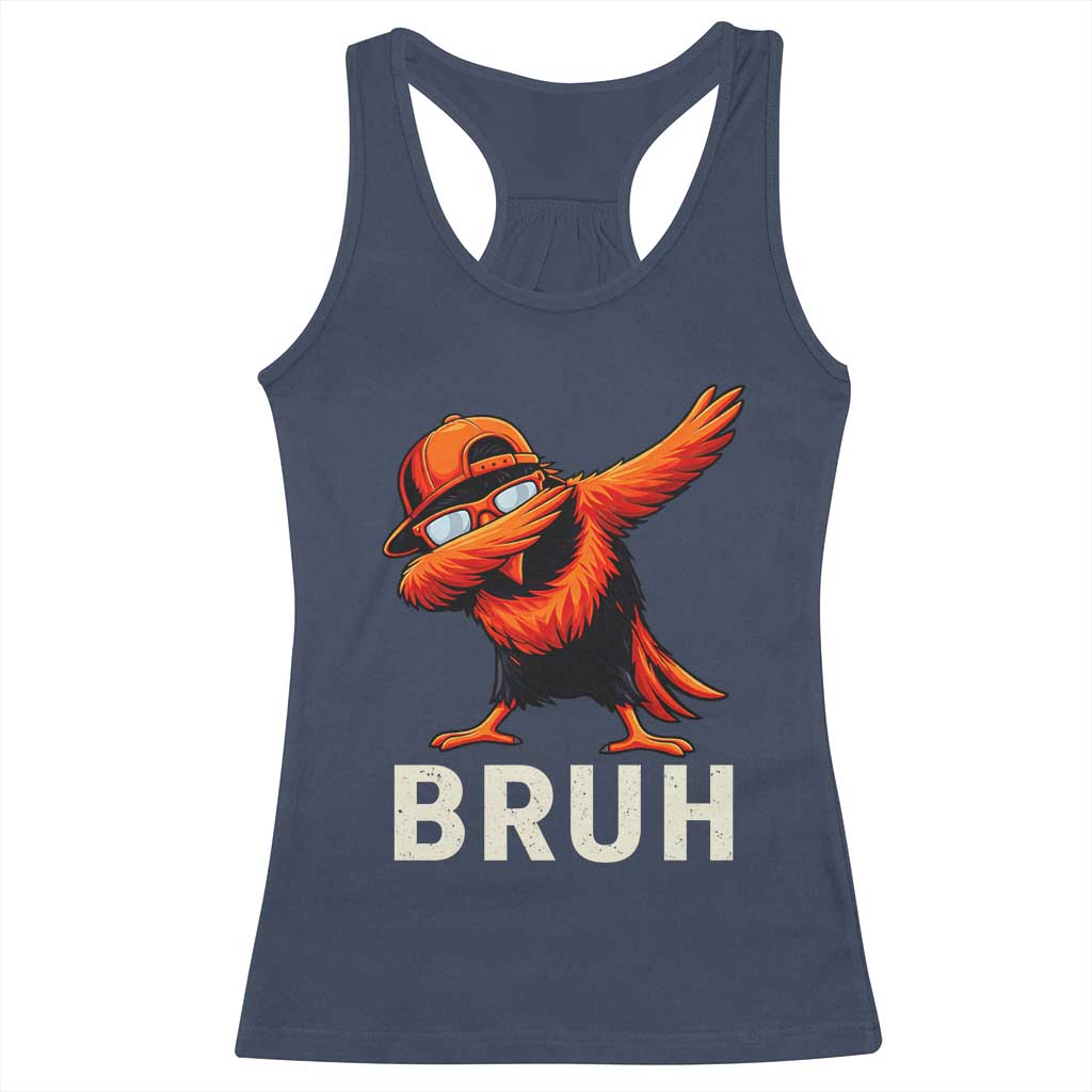 Funny Dabbing Oriole Bird Bruh Racerback Tank Top Cool Game Day Sports Fan