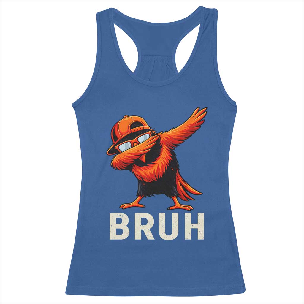 Funny Dabbing Oriole Bird Bruh Racerback Tank Top Cool Game Day Sports Fan