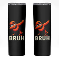 Funny Dabbing Oriole Bird Bruh Skinny Tumbler Cool Game Day Sports Fan