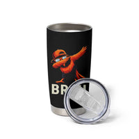 Funny Dabbing Oriole Bird Bruh Tumbler Cup Cool Game Day Sports Fan