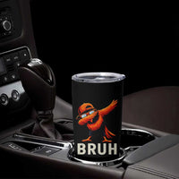 Funny Dabbing Oriole Bird Bruh Tumbler Cup Cool Game Day Sports Fan