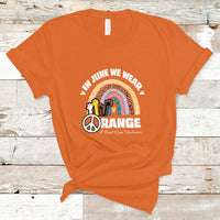 Gun Violence Awareness T Shirt In June We Wear Orange End Gun Violence Awareness Rainbow - Wonder Print Shop