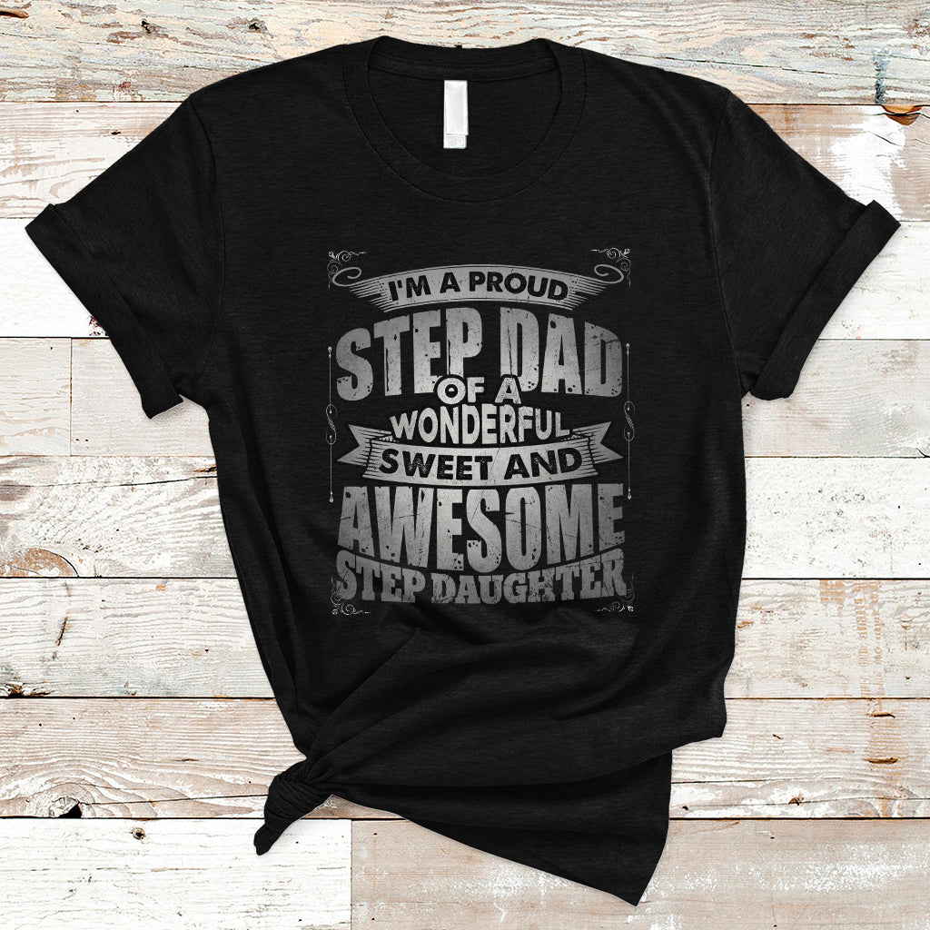 Funny Step Dad T Shirt I'm A Proud Step Dad Of Awesome Daugher My Favorite Child Fathers Day Gift for Step Daughter Stepdad - Wonder Print Shop