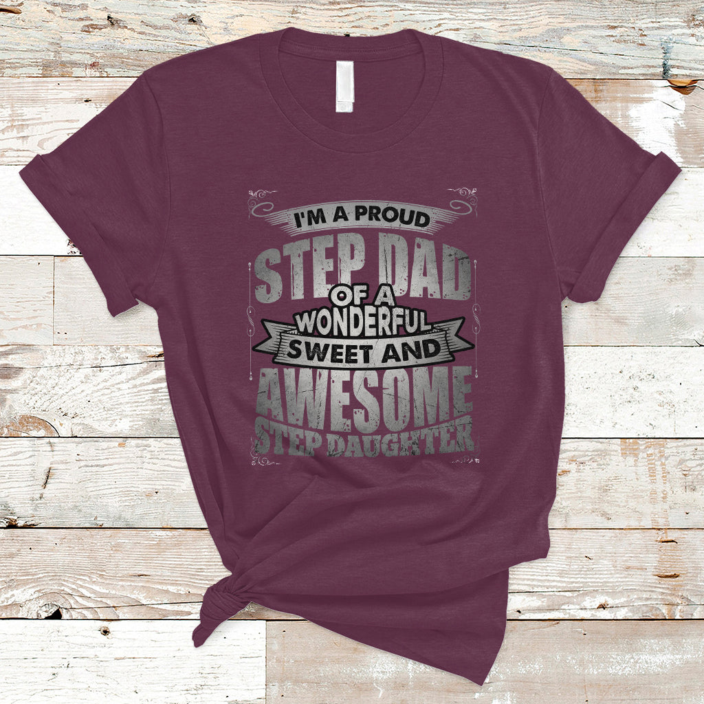 Funny Step Dad T Shirt I'm A Proud Step Dad Of Awesome Daugher My Favorite Child Fathers Day Gift for Step Daughter Stepdad - Wonder Print Shop
