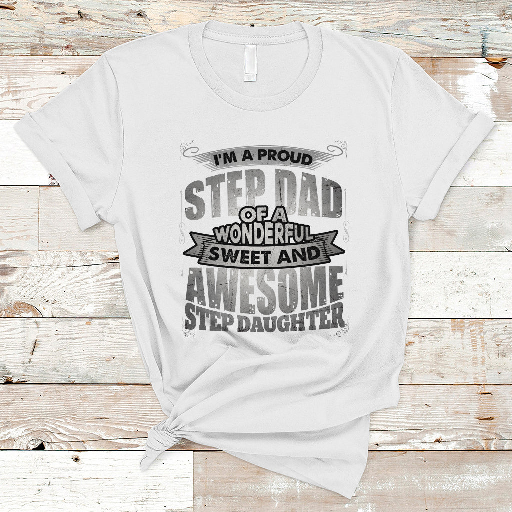 Funny Step Dad T Shirt I'm A Proud Step Dad Of Awesome Daugher My Favorite Child Fathers Day Gift for Step Daughter Stepdad - Wonder Print Shop