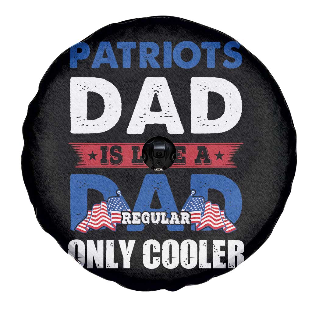 Patriotic Dad Spare Tire Cover Patriots Dad Is Like A Regular Dad Only Cooler American Patriotic Papa