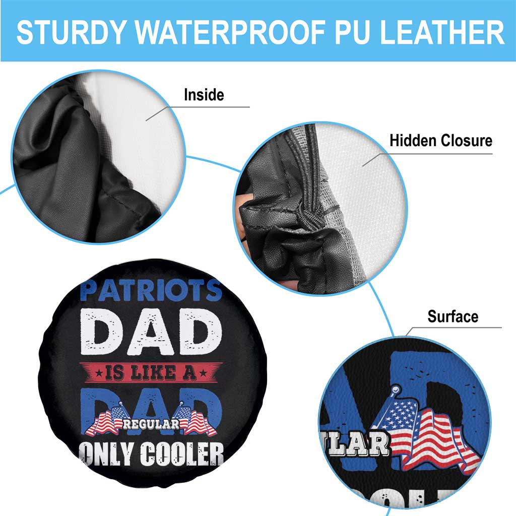 Patriotic Dad Spare Tire Cover Patriots Dad Is Like A Regular Dad Only Cooler American Patriotic Papa