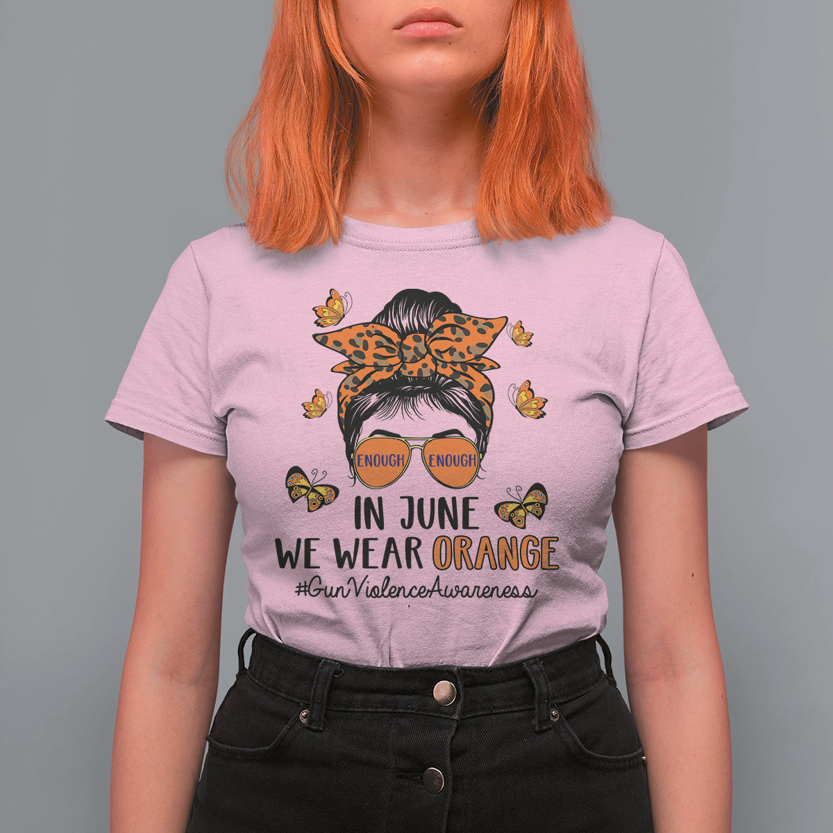 Gun Violence Awareness T Shirt For Women In June We Wear Orange Gun Violence Awareness Day Messy Bun - Wonder Print Shop