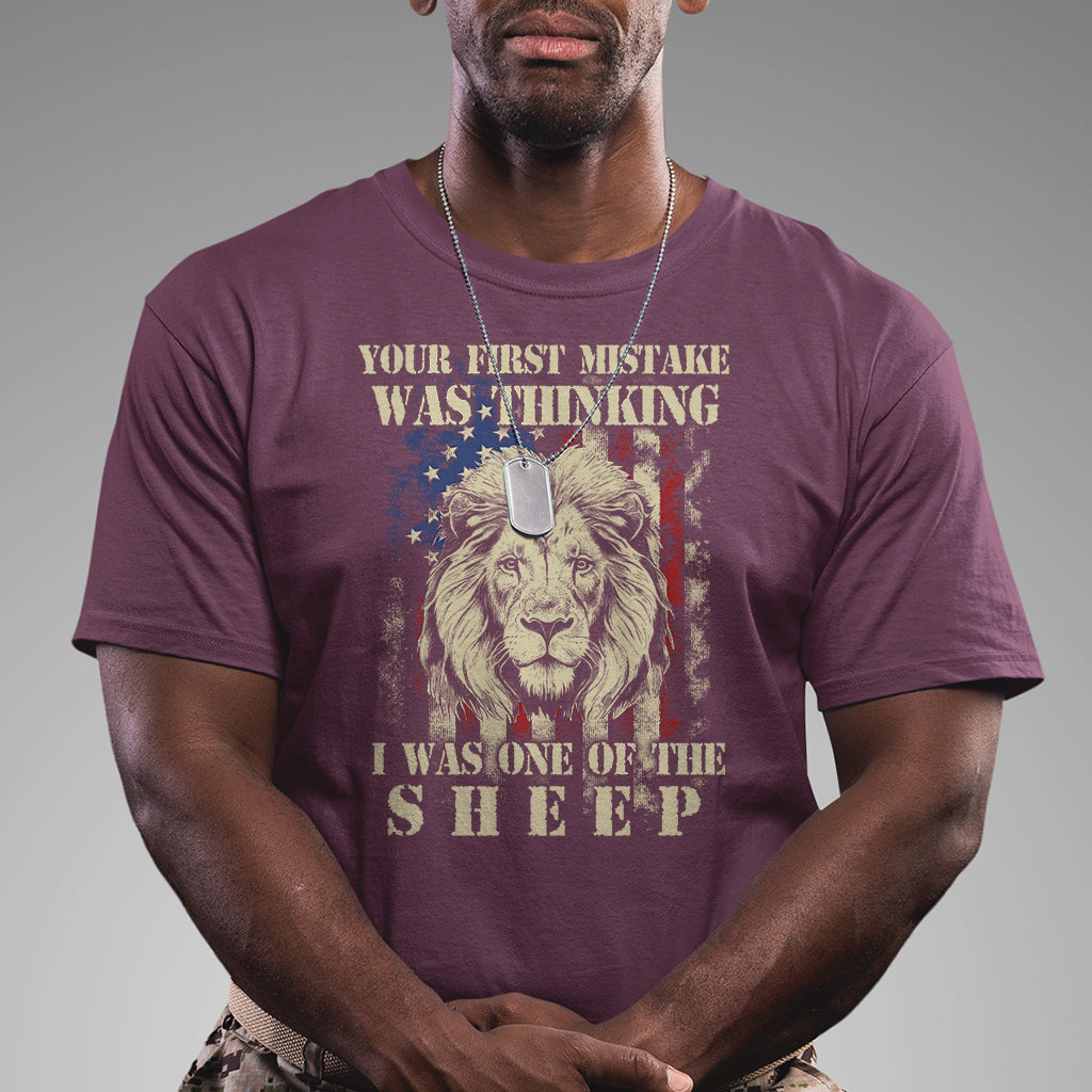 Patriots American Lion Your First Mistake Was Thinking I Was One Of The Sheep US Flag T Shirt - Wonder Print Shop