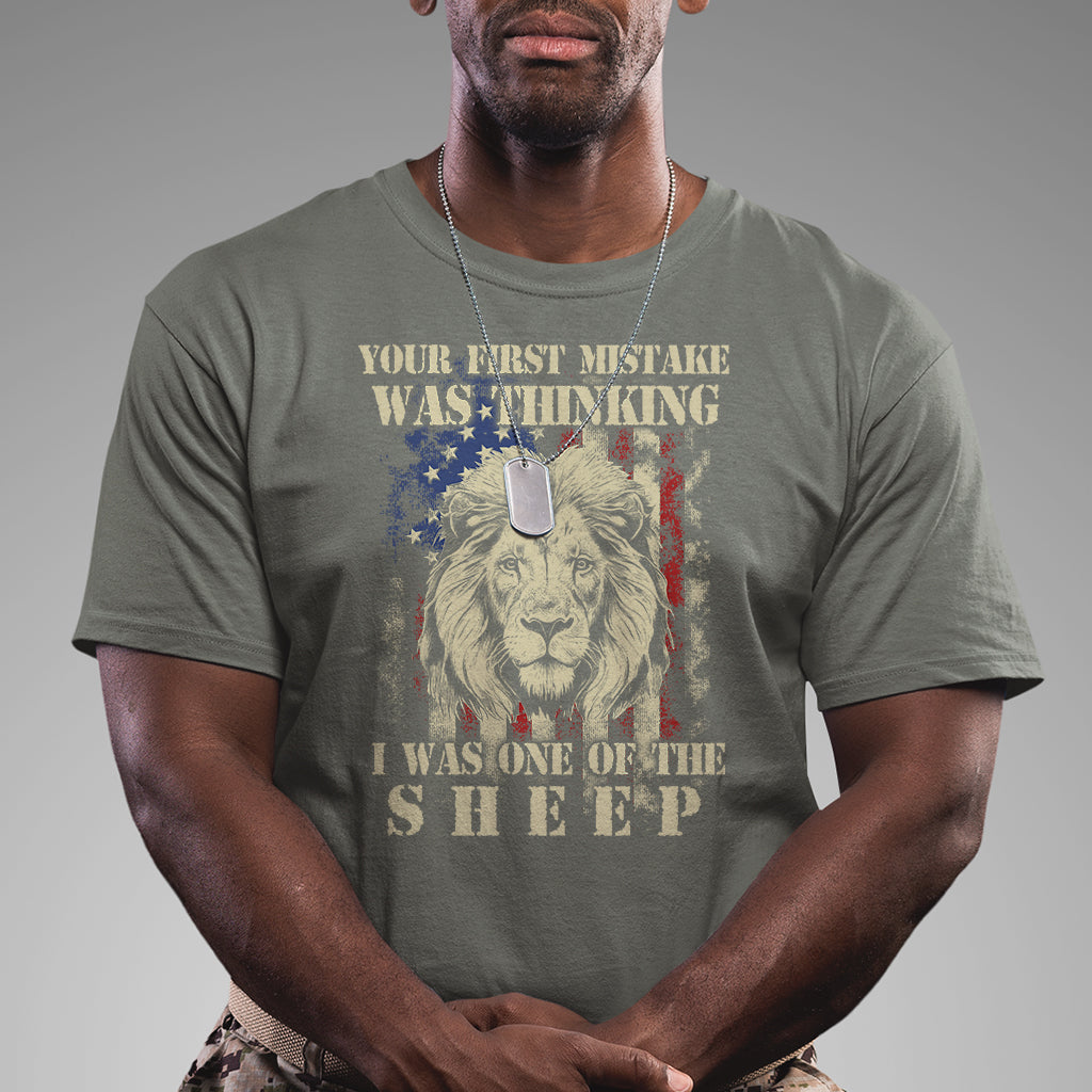 Patriots American Lion Your First Mistake Was Thinking I Was One Of The Sheep US Flag T Shirt - Wonder Print Shop