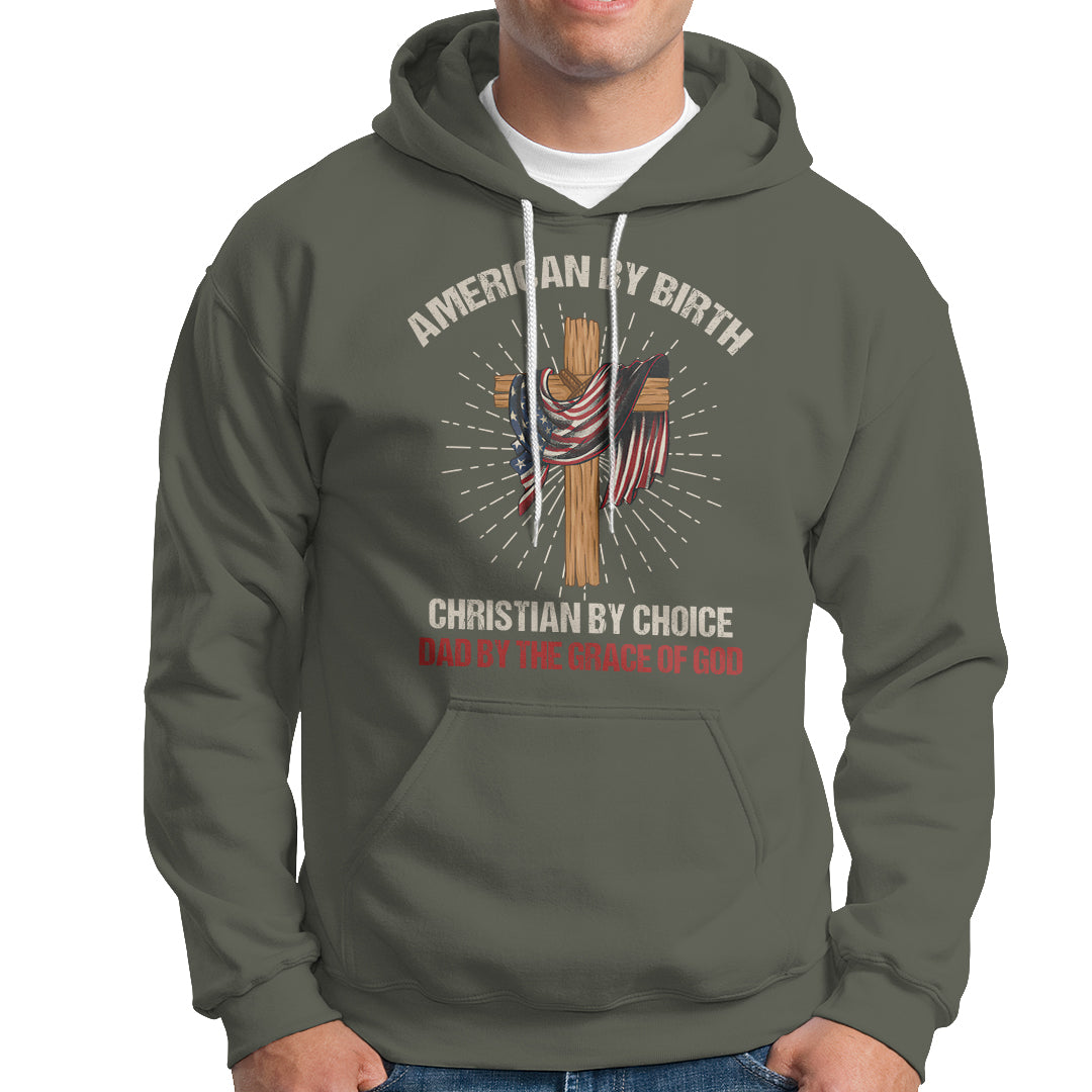 American Dad Hoodie American By Birth Christian By Choice Dad By The Grace Of God Vintage Fathers Day Tee - Wonder Print Shop