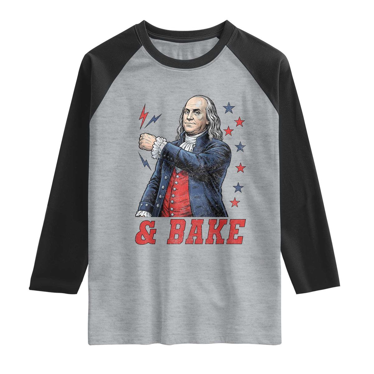 And Bake Funny Benjamin Franklin Patriotic Graphic Matching Raglan Shirt Vintage Founding Father Distressed Stars and Lightning Bolts Dynamic Duo