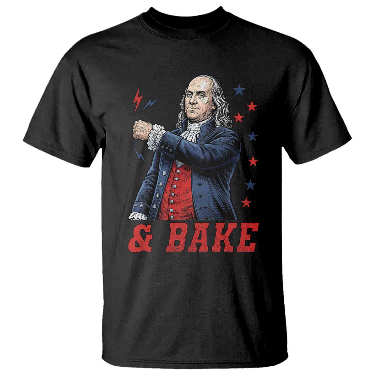 And Bake Funny Benjamin Franklin Patriotic Graphic Matching T Shirt Vintage Founding Father Distressed Stars and Lightning Bolts Dynamic Duo
