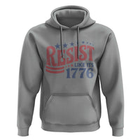 Resist Like Its 1776 Hoodie Vintage Distressed Patriotic Political Satire Graphic