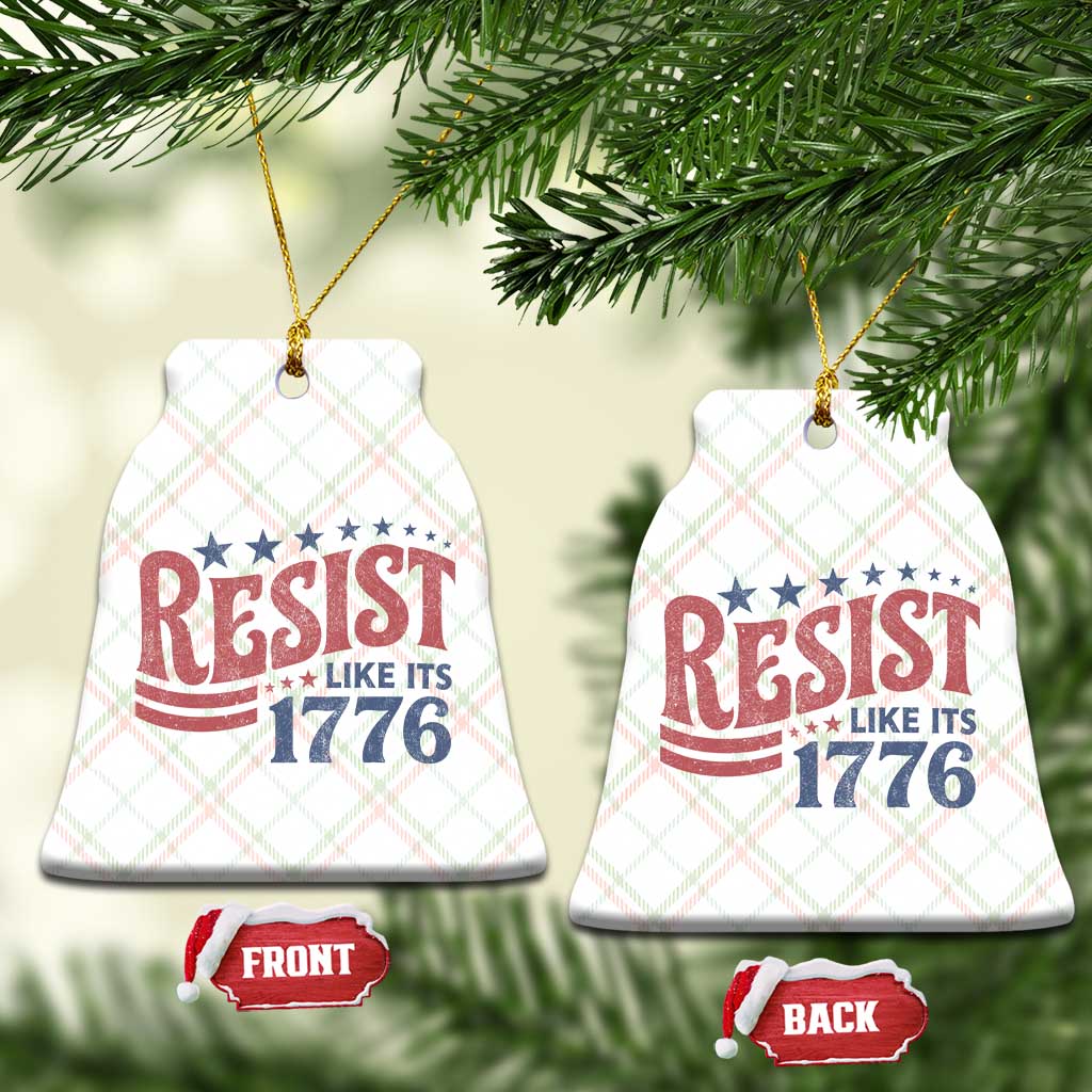 Resist Like Its 1776 Ceramic Ornament Vintage Distressed Patriotic Political Satire Graphic