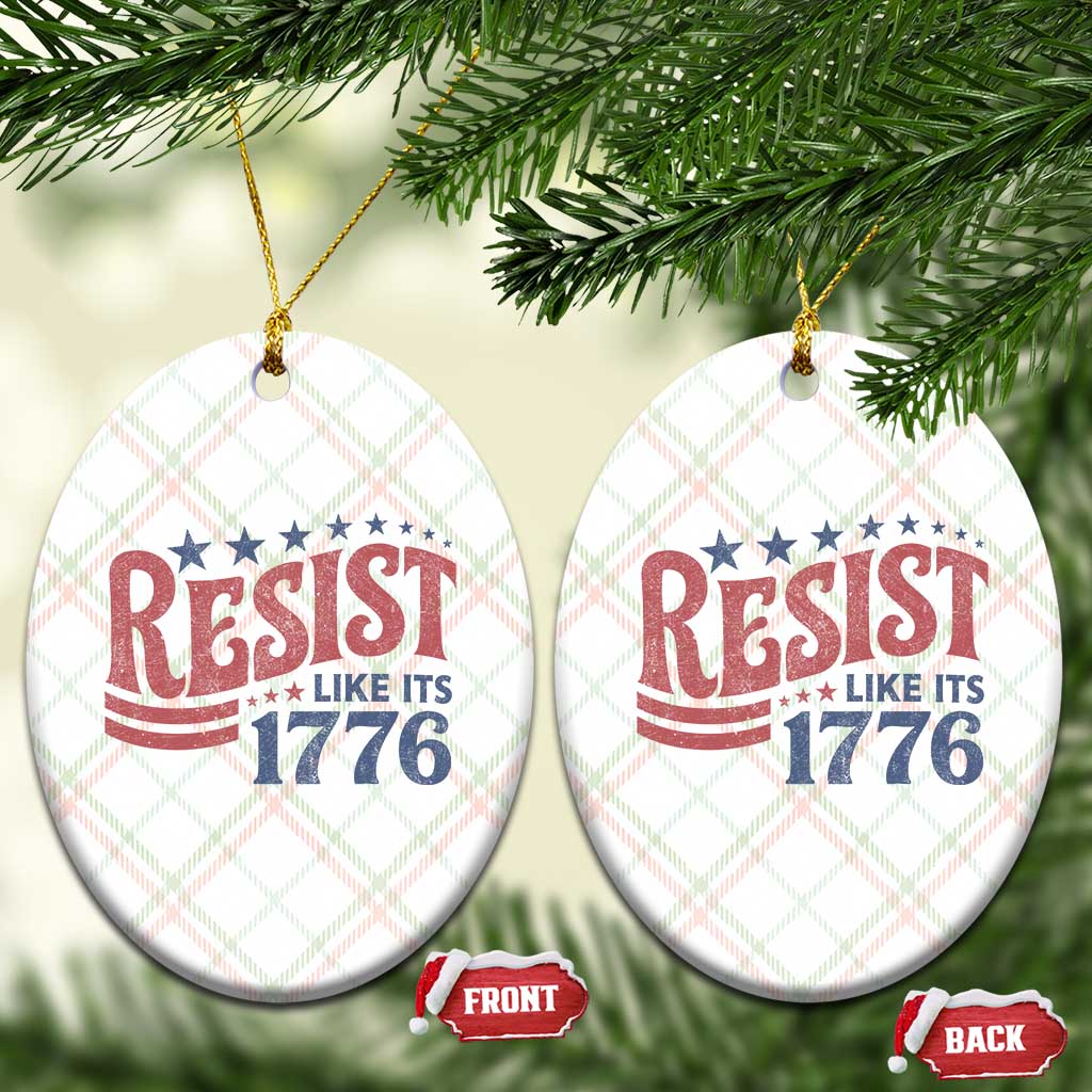 Resist Like Its 1776 Ceramic Ornament Vintage Distressed Patriotic Political Satire Graphic