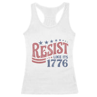 Resist Like Its 1776 Racerback Tank Top Vintage Distressed Patriotic Political Satire Graphic