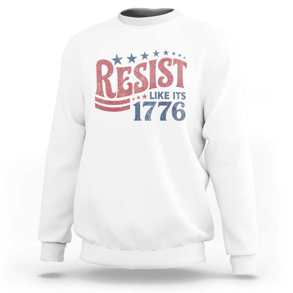 Resist Like Its 1776 Sweatshirt Vintage Distressed Patriotic Political Satire Graphic
