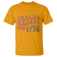 Resist Like Its 1776 T Shirt Vintage Distressed Patriotic Political Satire Graphic
