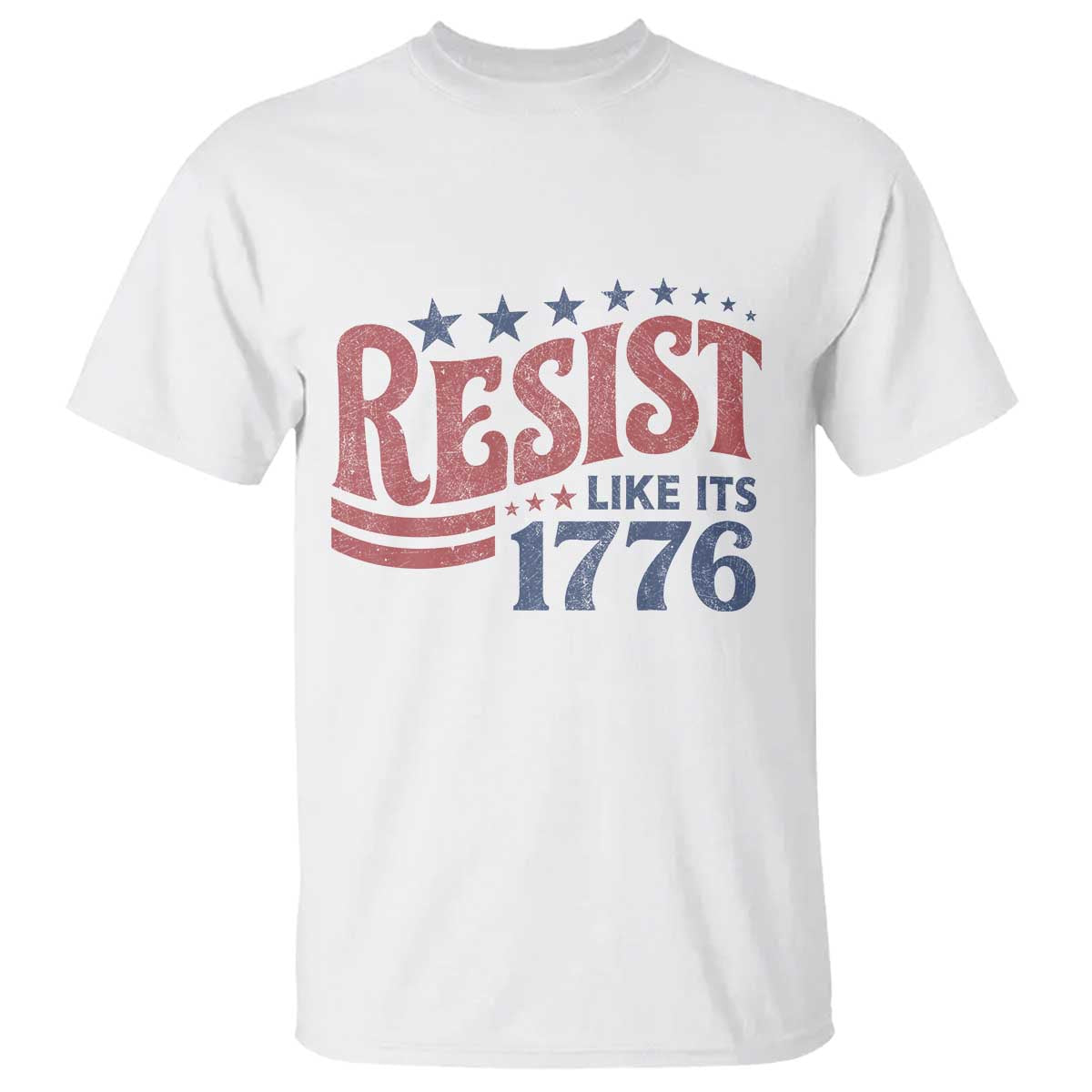 Resist Like Its 1776 T Shirt Vintage Distressed Patriotic Political Satire Graphic