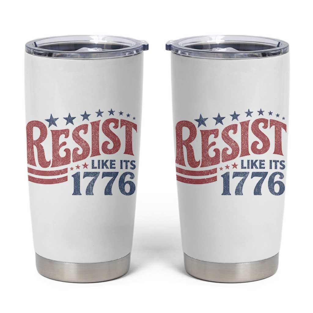 Resist Like Its 1776 Tumbler Cup Vintage Distressed Patriotic Political Satire Graphic