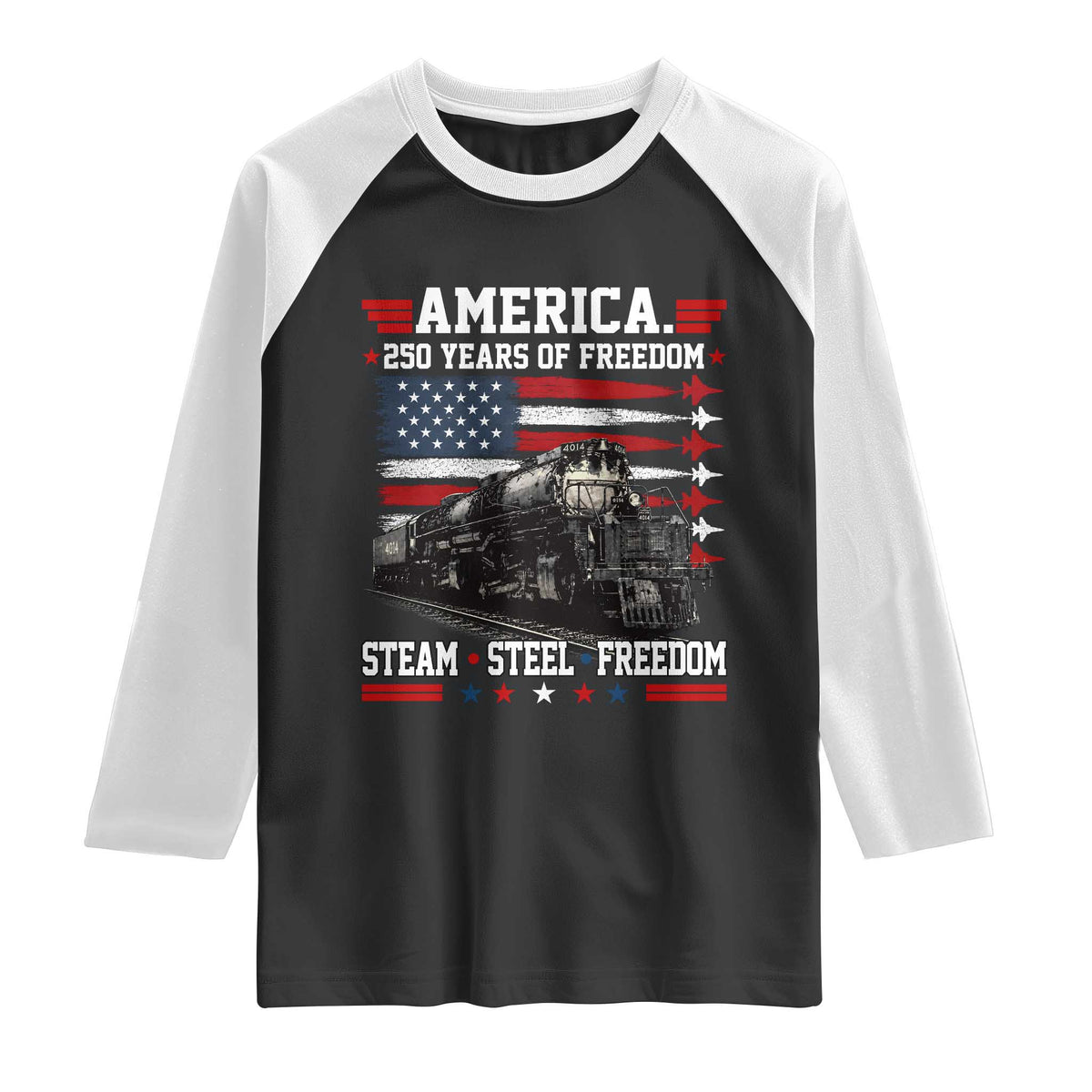 Steam Steel Freedom Stainless American Spirit Raglan Shirt 250 Years USA Railroad Legend Patriotic Military Jet Flyover Graphic