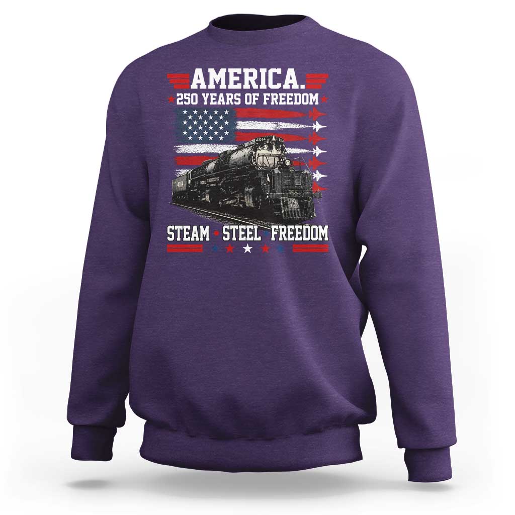 Steam Steel Freedom Stainless American Spirit Sweatshirt 250 Years USA Railroad Legend Patriotic Military Jet Flyover Graphic